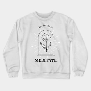 Bloom Again, Meditate Meditation Crewneck Sweatshirt